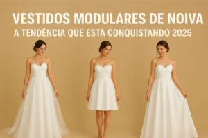 Vestidos Modulares de Noiva: A Tendência Que Está Conquistando 2025